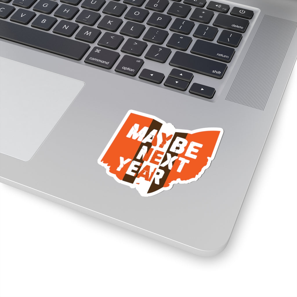 “Maybe Next Year” Ohio Sticker — Funny Cleveland Browns Fan Decal