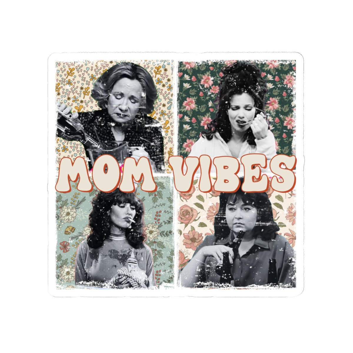 Mom Vibes Kiss-Cut Sticker | Retro Floral TV Moms collage