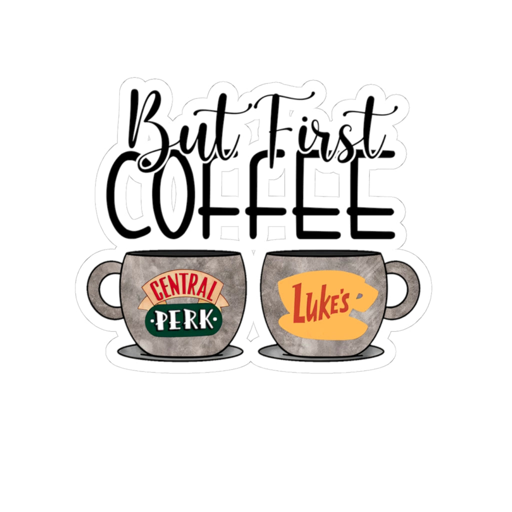 But First Coffee Sticker Central Perk & Luke’s Mug Kiss-Cut Sticker