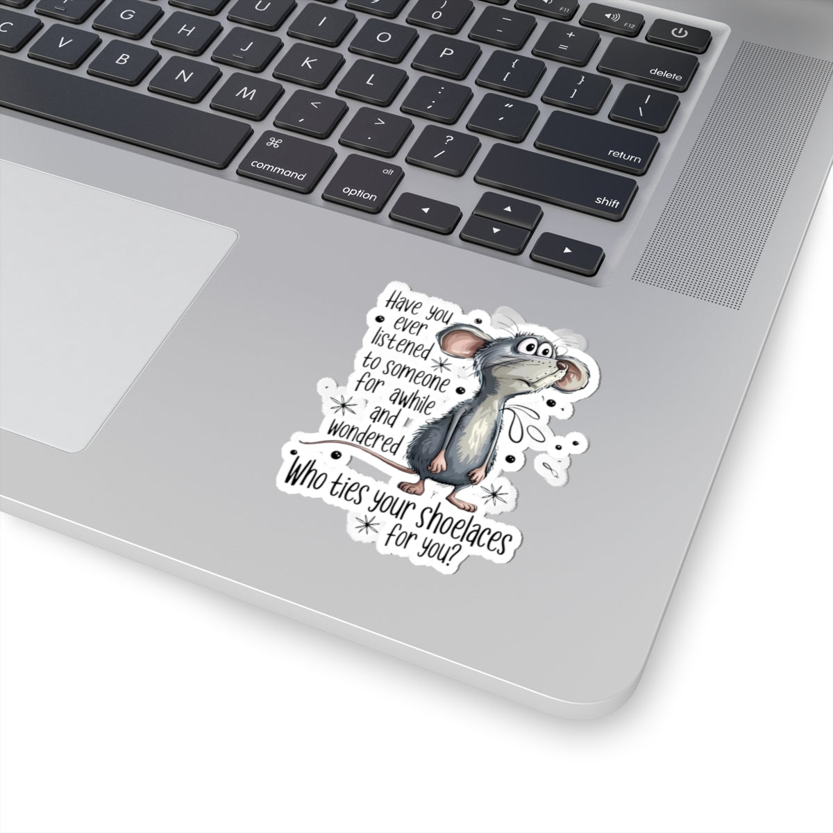 Kiss-Cut Sticker — Cute Thoughtful Mouse: "Who Ties Your Shoelaces For You?"