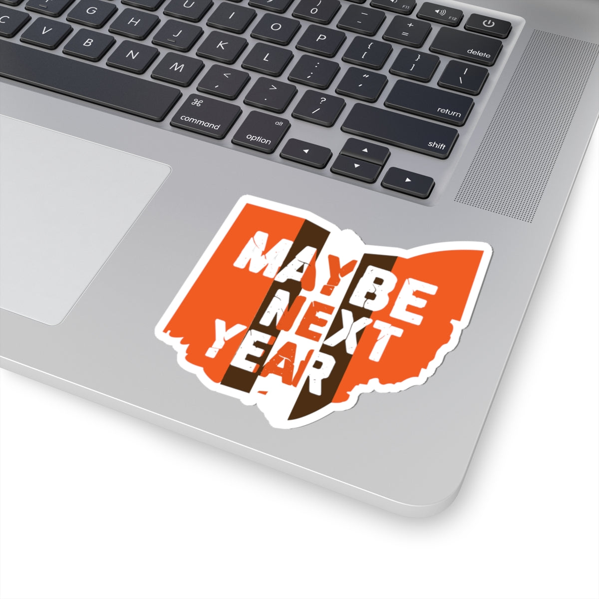 “Maybe Next Year” Ohio Sticker — Funny Cleveland Browns Fan Decal