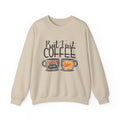 But First Coffee Coffee Crewneck Sweatshirt with Central Perk & Luke's Mugs
