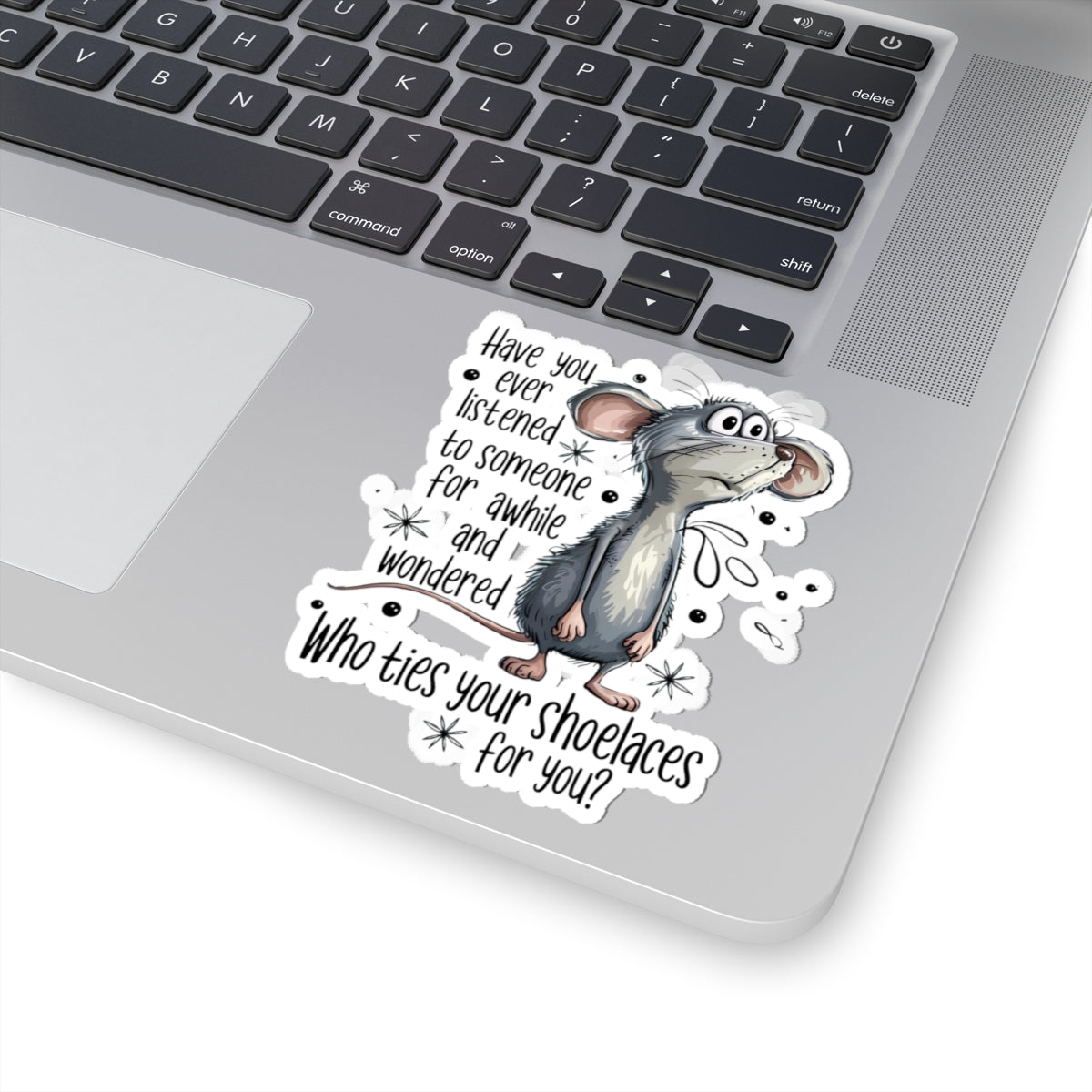 Kiss-Cut Sticker — Cute Thoughtful Mouse: "Who Ties Your Shoelaces For You?"