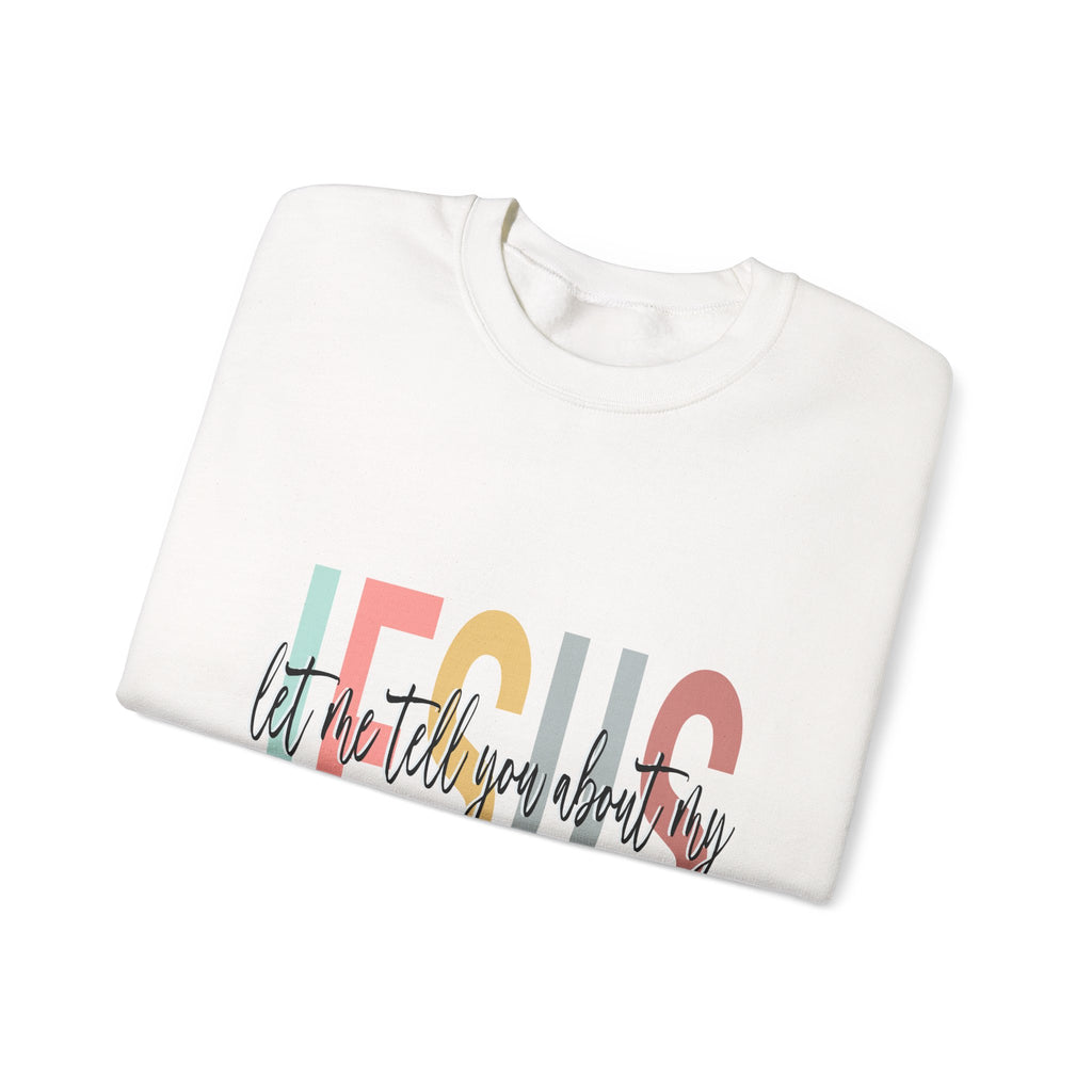 Let Me Tell You About Jesus sweatshirt | Christian faith crewneck