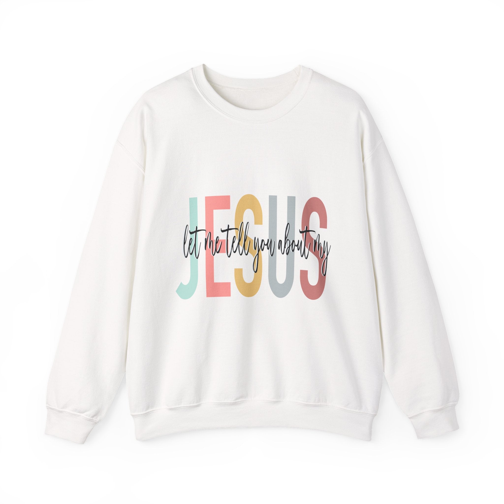 Let Me Tell You About Jesus sweatshirt | Christian faith crewneck