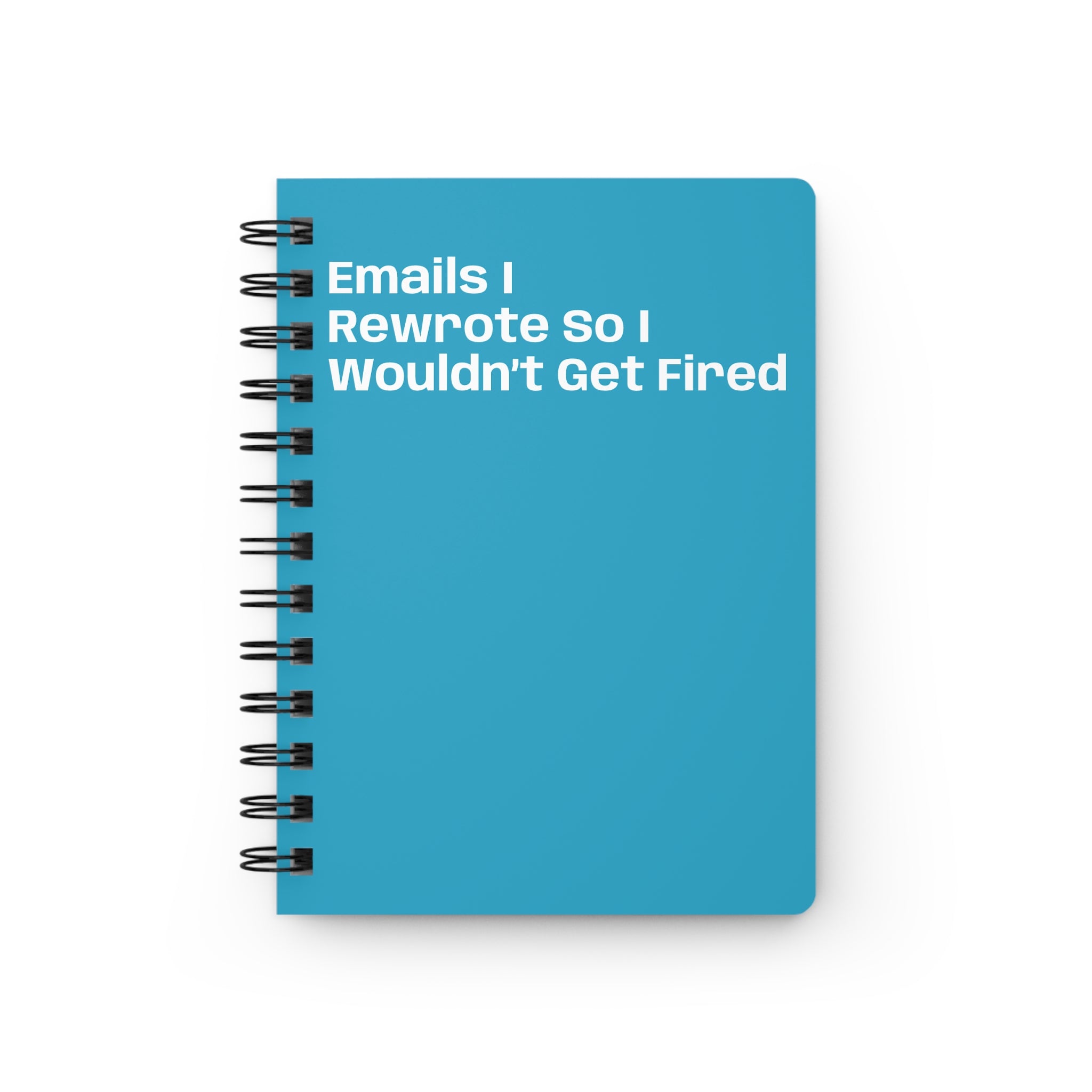 Emails I Rewrote So I Wouldn't Get Fired Spiral Journal | Funny Office Notebook