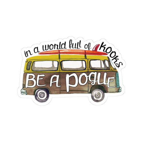 Be a Pogue VW Bus Sticker | Kiss-Cut Camper Van Decal