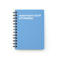 Important Stuff (Probably) Spiral Bound Journal | Blue Notebook, Funny Quote