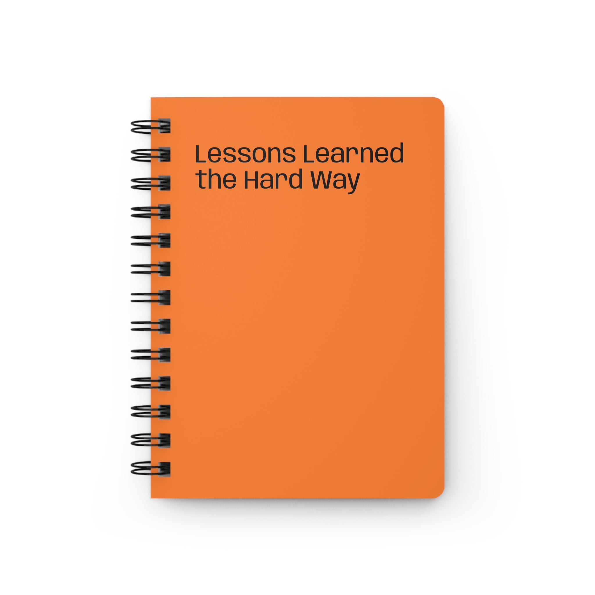 Lessons Learned the Hard Way Journal | Spiral Notebook, Orange Cover