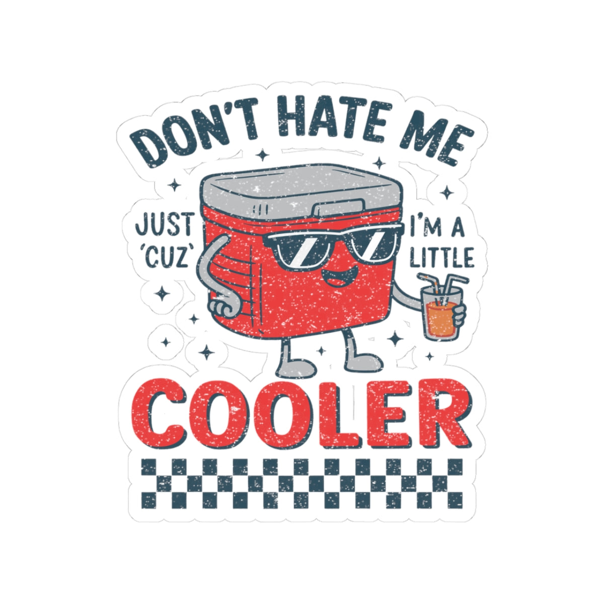 Don't Hate Me Cooler sticker | Kiss-Cut Sticker, Retro Picnic Cooler design