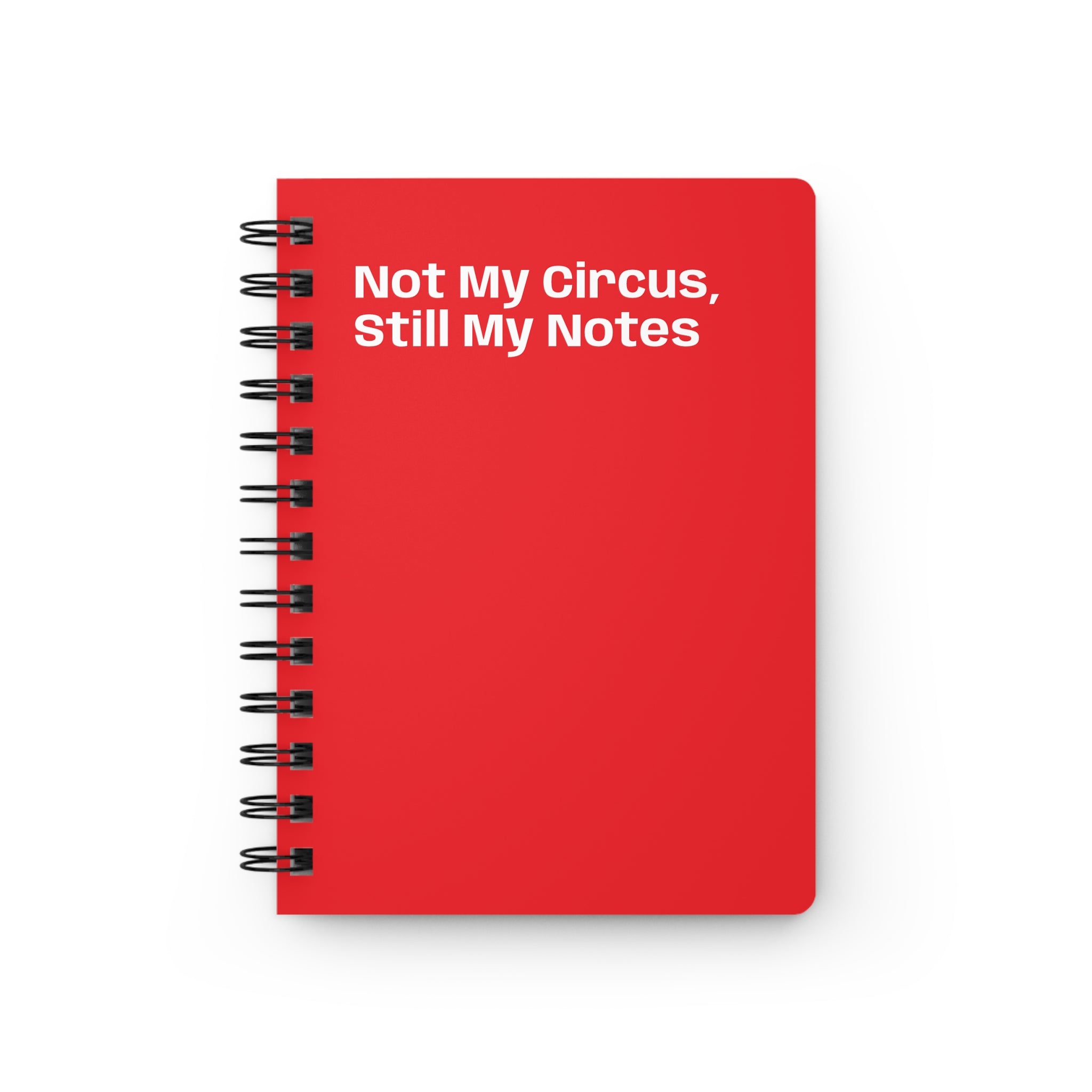 Not My Circus Still My Notes Spiral Bound Journal | Red Notebook, Funny Quote